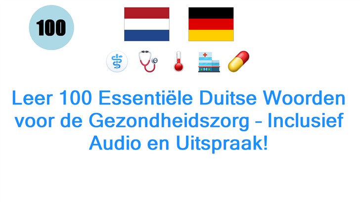 Leer 100 Essentiële Duitse Woorden voor de Gezondheidszorg – Inclusief Audio en Uitspraak!